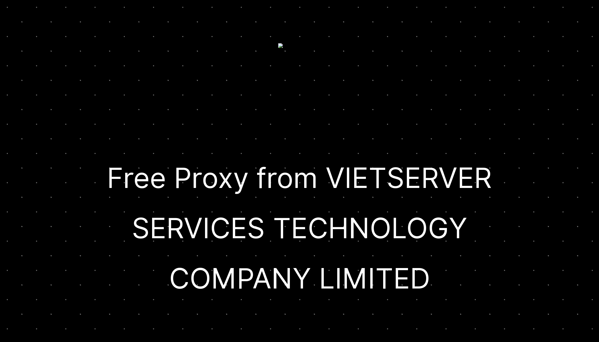Free proxy from vietserver services technology company limited